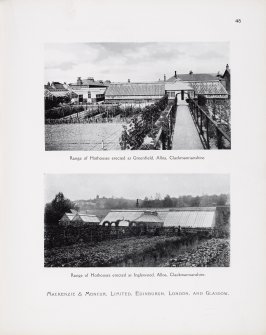 Catalogue of Horticultural Buildings by MacKenzie and Moncur. 
"Range of Hothouses erected at Greenfield, Alloa, Clackmannanshire" and "Range of Hothouses erected at Inglewood, Alloa, Clackmannanshire"