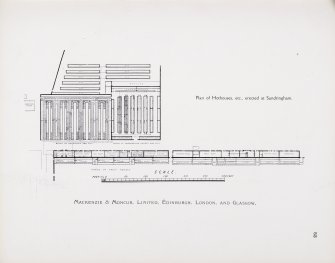 Catalogue of Horticultural Buildings by MacKenzie and Moncur
Plan of Houthouses, etc., erected at Sandringham