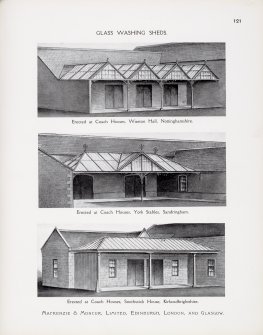 Catalogue of Horticultural Buildings by MacKenzie and Moncur
Glass Washing Sheds: "Erected at Coach Houses, Wiseton Hall, Nottinghamshire," "Erected at Coach Houses, York Stables, Sandringham" and "Erected at Coach Houses, Southwick House, Kircudbrightshire".