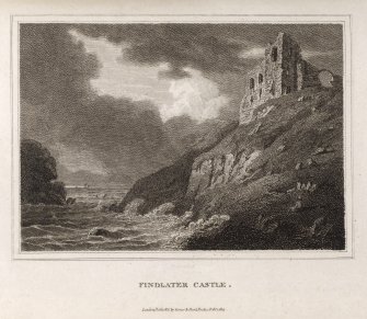 Engraving of Findlater Castle on cliff above sea.
Titled 'Findlater Castle. London, Published by Vernor & Hood, Poultry, Feby. 1, 1805.