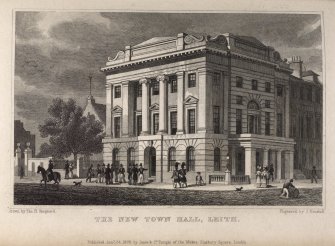 Engraving of Leith Town Hall.
Titled 'The New Town Hall, Leith.' Publd. Jany. 24, 1829 by Jones & Co. Temple of the Muses, Finsbury Square, London. Drawn by Tho. H. Shepherd. Engraved by J. Henshall.'
