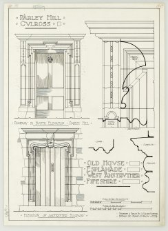 Drawing of details of doorway in South Elevation, and moulding details, Parley Hill, Culross and elevation of Anstruther Doorway, and moulding details, Old House, Esplanade, Anstruther Wester.