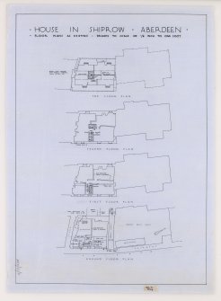 Aberdeen, 50 Shiprow.
Floor plans of number 50 Shiprow.
Insc: 'House In Shiprow. Aberdeen. Floor Plans As Existing: Drawn To Scale Of 1/8 Inch To One Foot. Top Floor Plan. Second Floor Plan. First Floor Plan. Ground Floor Plan.'