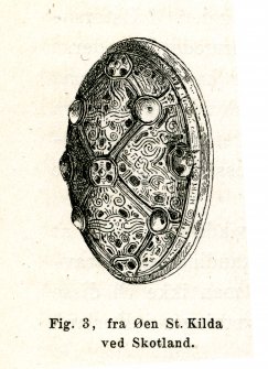 Illustration of a Viking Brooch found on St Kilda, drawn in the Andersonian Museum during a visit to Scotland in c1846. 
Taken from Worsaae, J J A. (1872) Ruslands og det Skandinaviske Nordens bebyggelse og aeldste kulturforhold, Aarboger for for Nordisk Old Kyndighed og Historie, 1872. Page(s): 309-430.