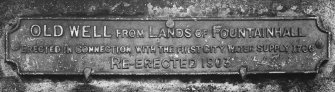 Aberdeen, Duthie Park, Well.
Detail of plaque.
Insc: 'Old Well from Lands of Fountainhall. Erected in connection with the first city water supply 1706. Re-erected 1903'.