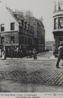 Bridgegate
Modern copy of historic postcard showing general view
Original titled: 'Old Ship Bank, corner of Saltmarket and Bridgegate, Glasgow.  Reliable Series'